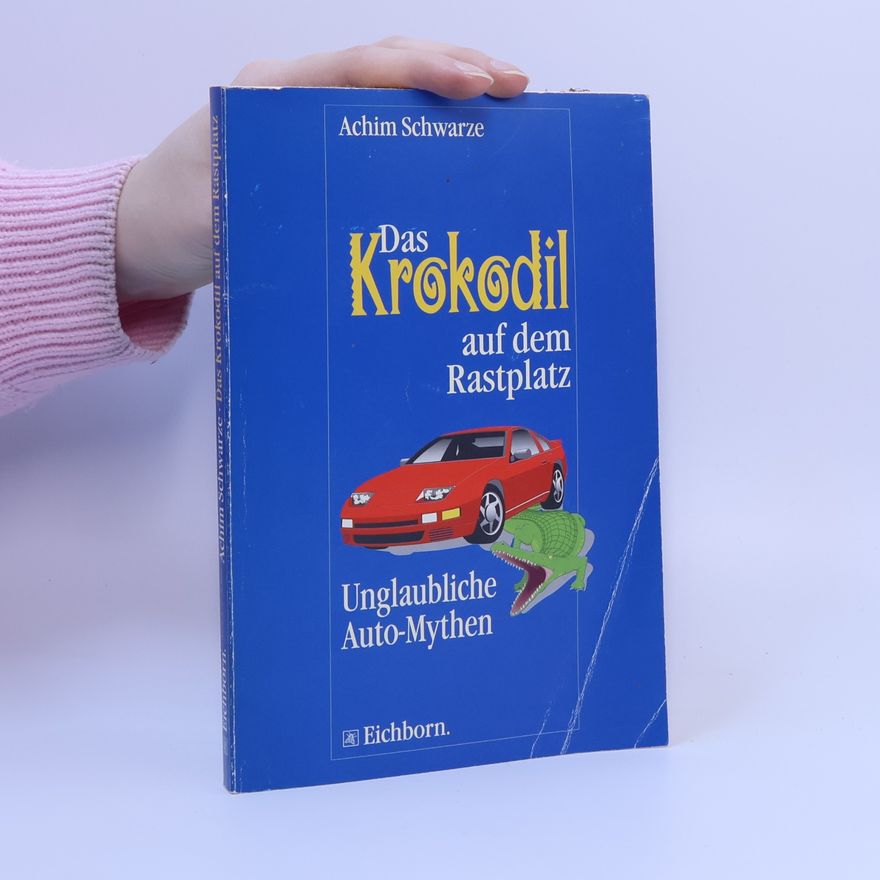Achim Schwarze Das Krokodil auf dem Rastplatz