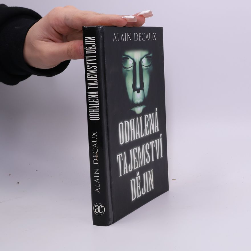 Alain Decaux Odhalená tajemství dějin