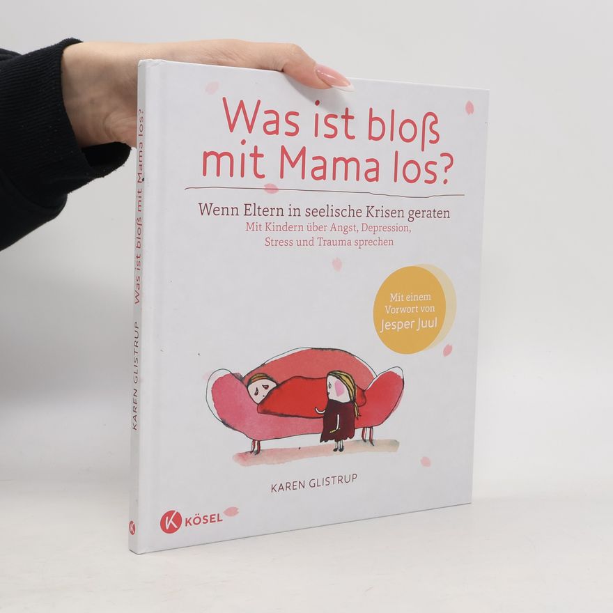 Karen Glistrup Was ist bloß mit Mama los?