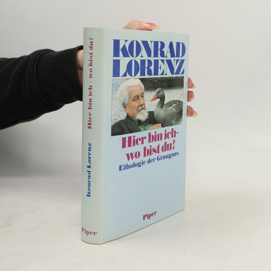 Konrad Lorenz Hier bin ich - wo bist du?