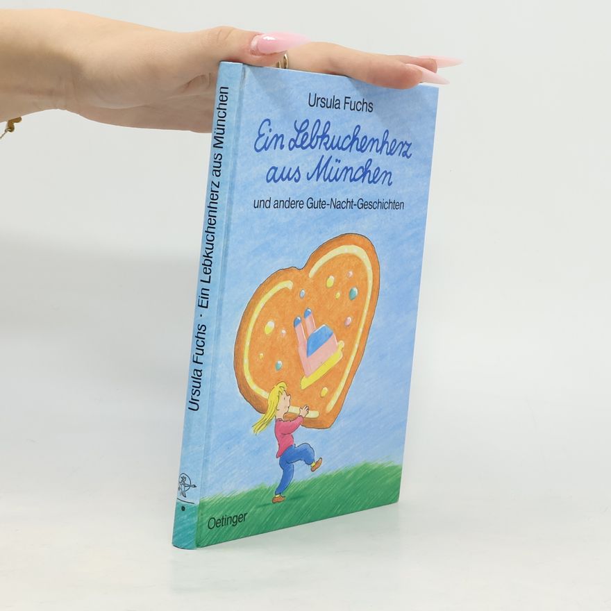 Ursula Fuchs Ein Lebkuchenherz aus München und andere Gute-Nacht-Geschichten
