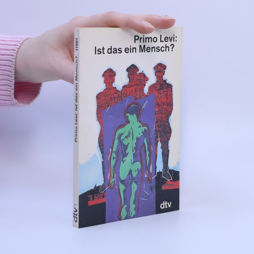 Primo Levi Ist das ein Mensch?
