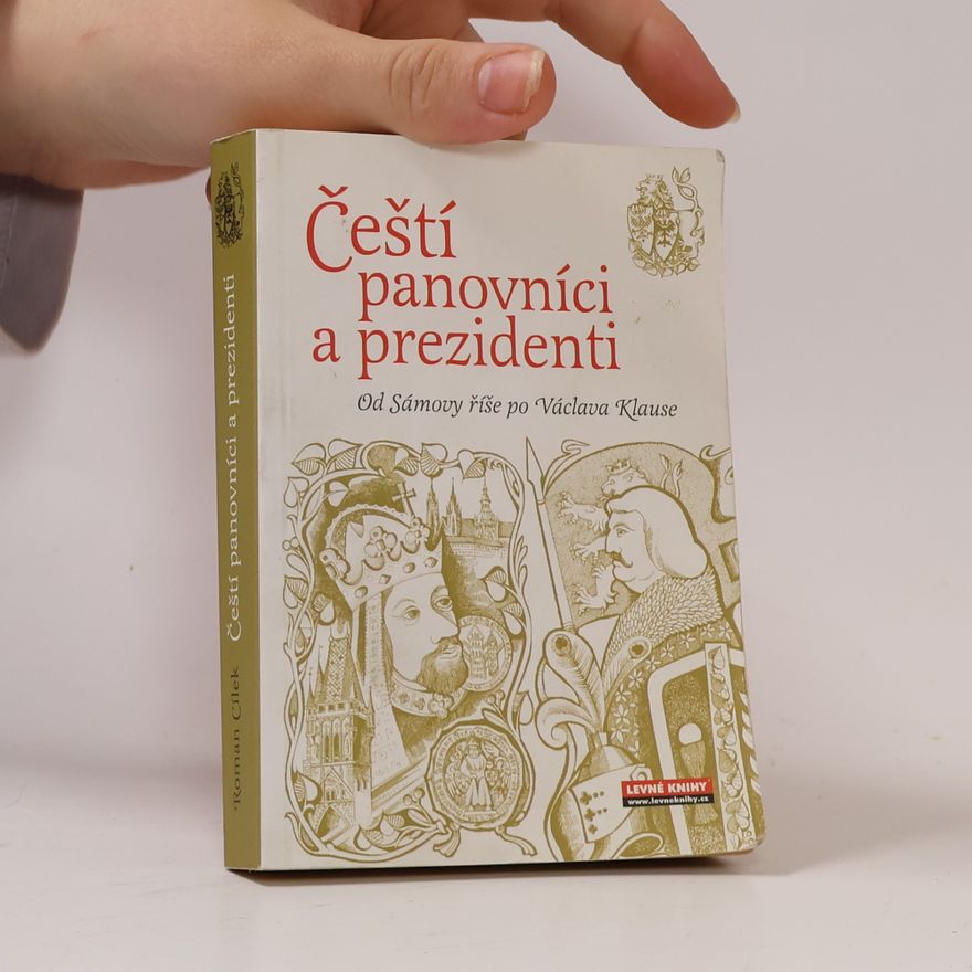 Roman Cílek Čeští panovníci a prezidenti
