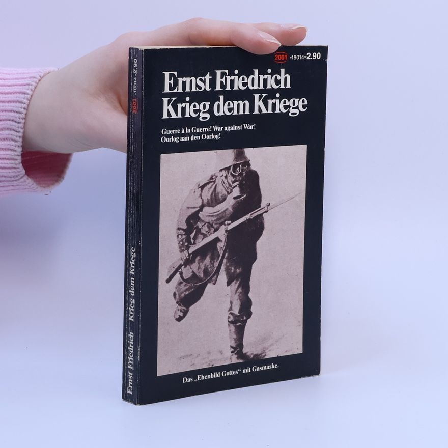 Ernst Friedrich  Krieg dem Kriege