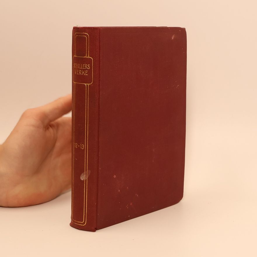 Arthur Rutscher Schillers Werke 12-13