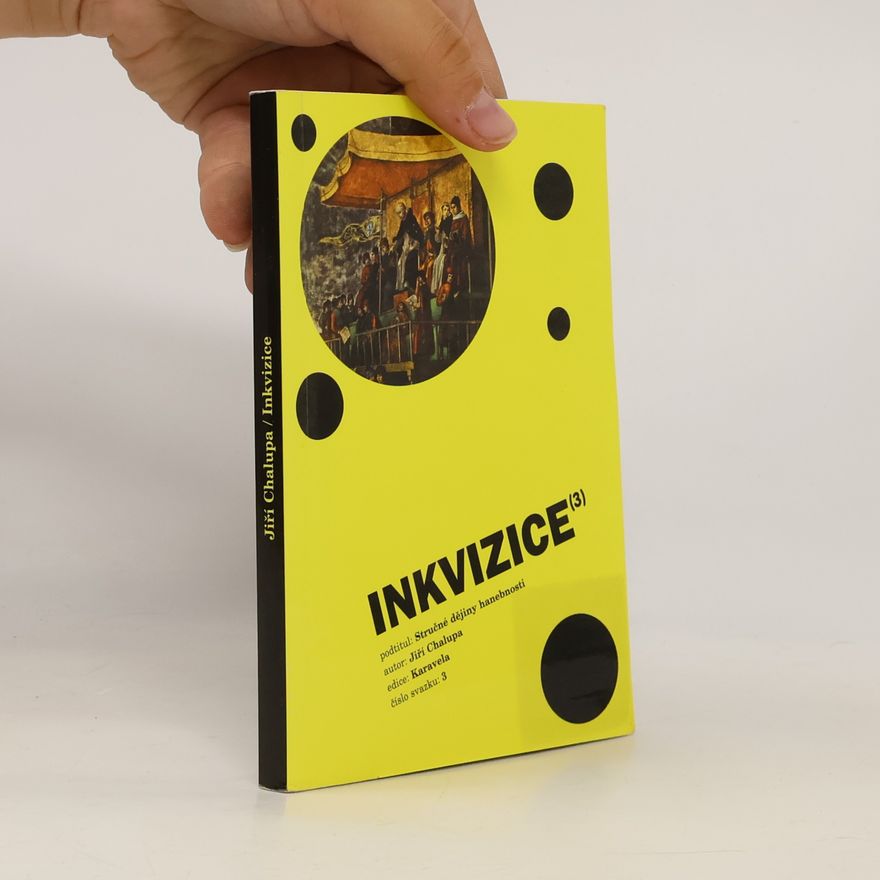 Jiří Chalupa Inkvizice - Stručné dějiny hanebnosti