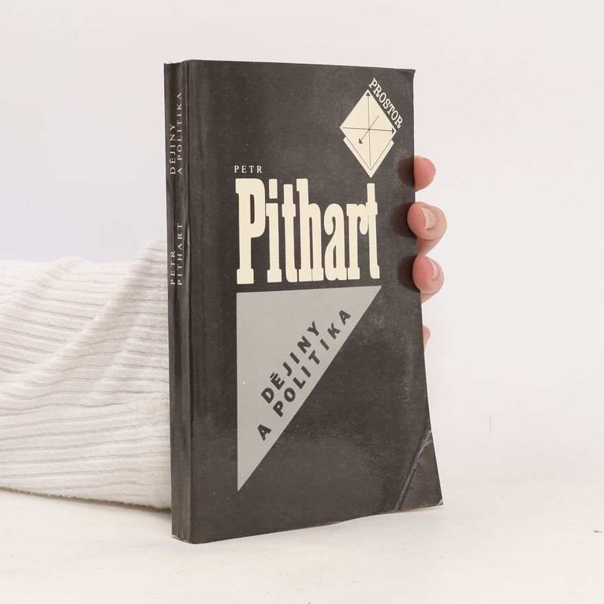 Petr Pithart Dějiny a politika. Eseje a úvahy z let 1977 - 1989