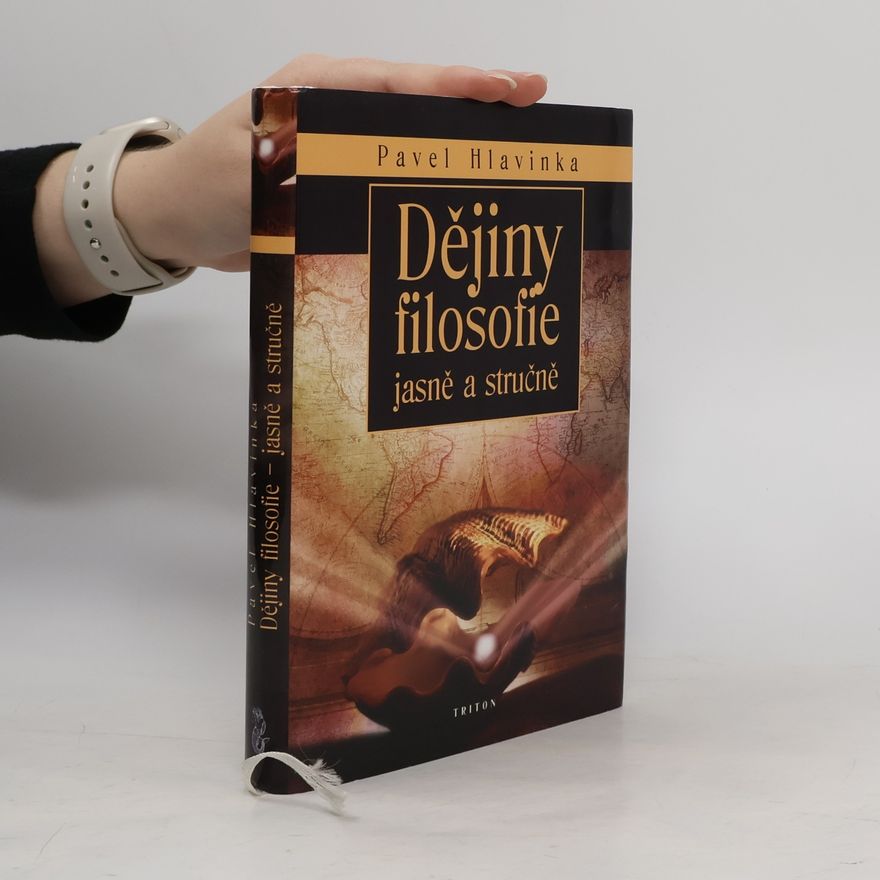 Pavel Hlavinka Dějiny filosofie: Jasně a stručně