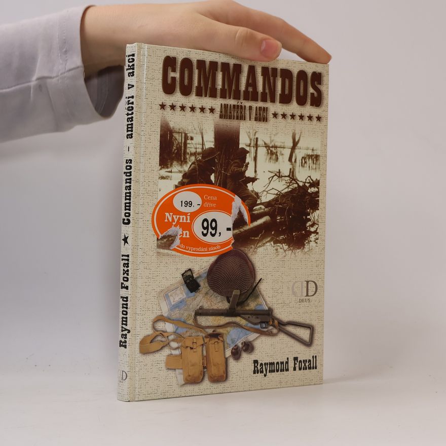 Raymond Foxall Commandos : amatéři v akci