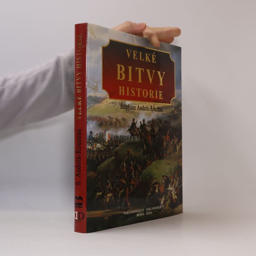 Stéphane Audoin-Rouzeau Velké bitvy historie