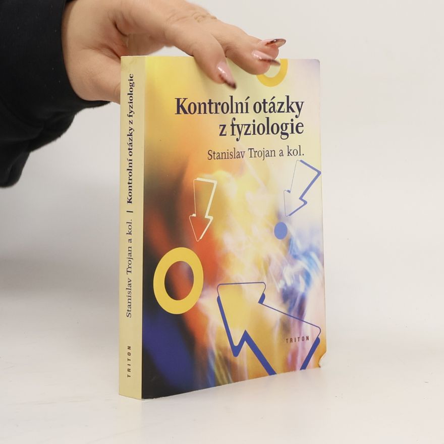 Stanislav Trojan Kontrolní otázky z fyziologie