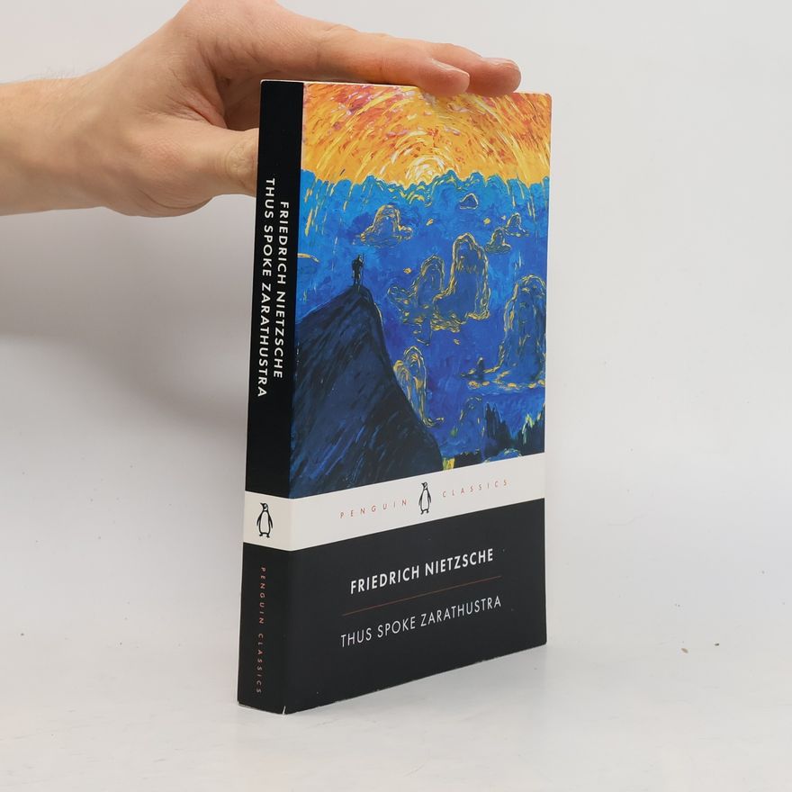 R. J. Hollingdale Thus Spoke Zarathustra : a Book for Everyone and No One