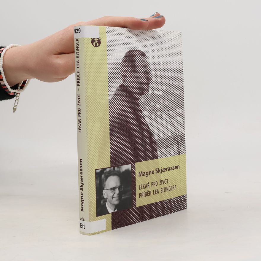 Magne Skjaeraasen Lékař pro život - Příběh Lea Eitingera