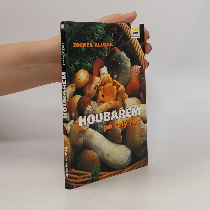 Zdeněk Kluzák Houbařem po celý rok
