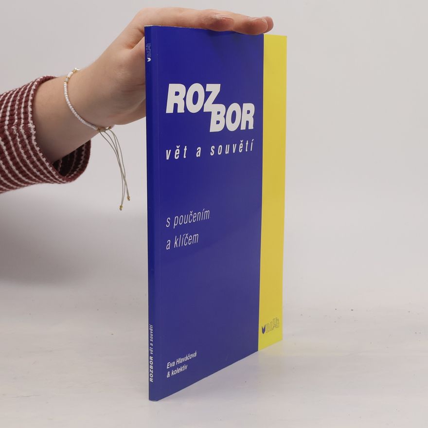 Eva Hlaváčová Rozbor vět a souvětí : s poučením a klíčem