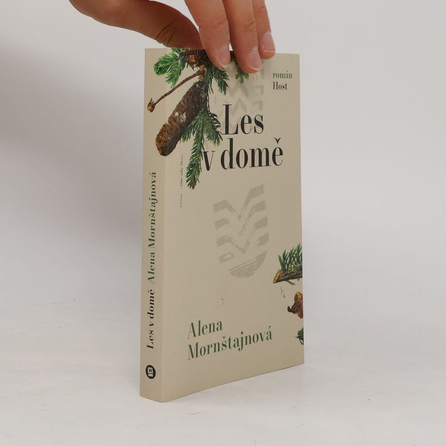 Alena Mornštajnová Les v domě