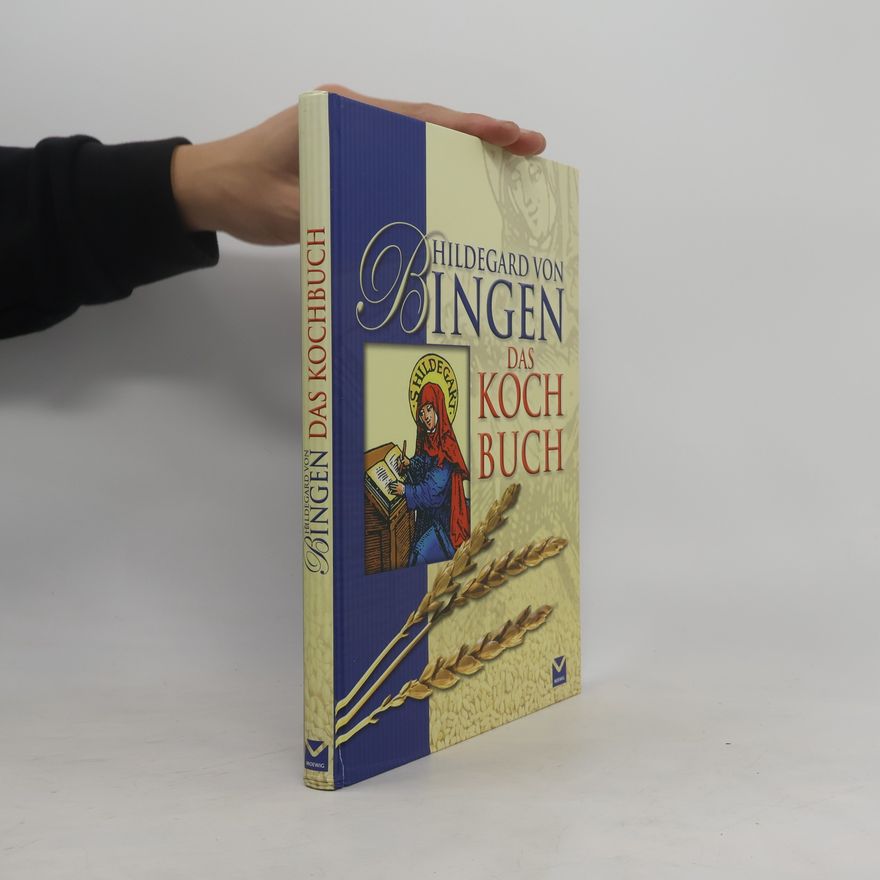 Tanja Dostal Hildegard von Bingen - das Kochbuch