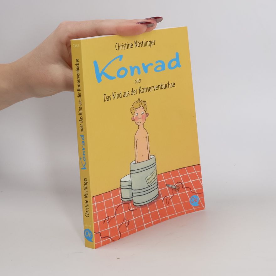 Christine Nöstlinger Konrad oder Das Kind aus der Konservenbüchse