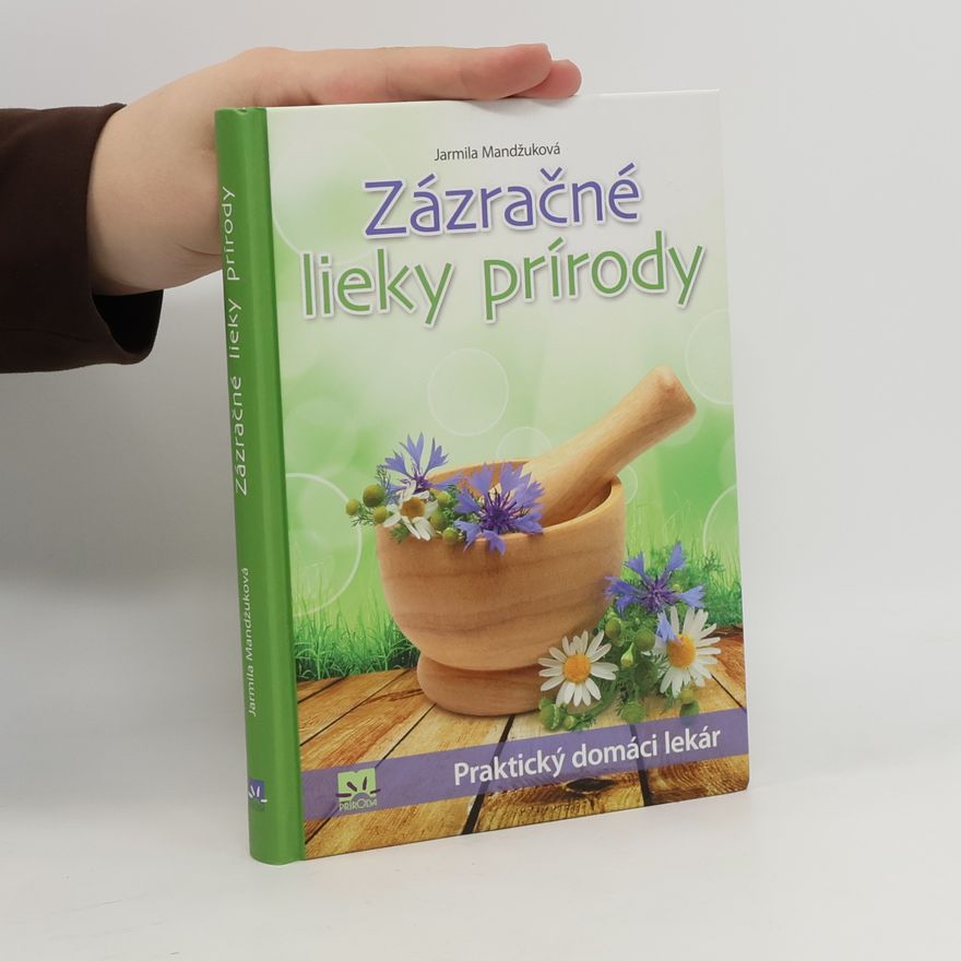 Jarmila Mandžuková Zázračné lieky prírody