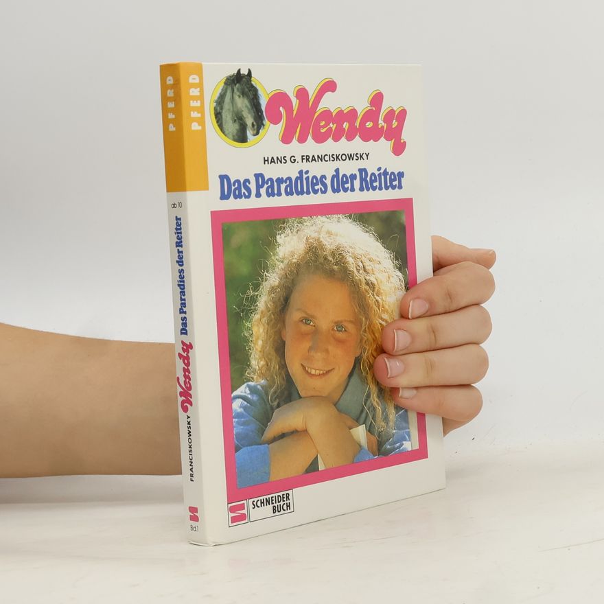 Hans G. Franciskowsky Wendy: DasParadies der Reiter