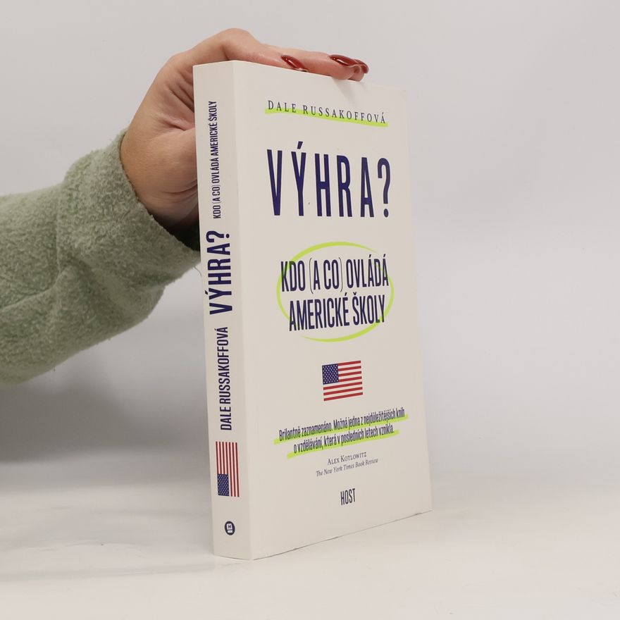 Dale Russakoff Výhra. Kdo (a co) ovládá americké školy?