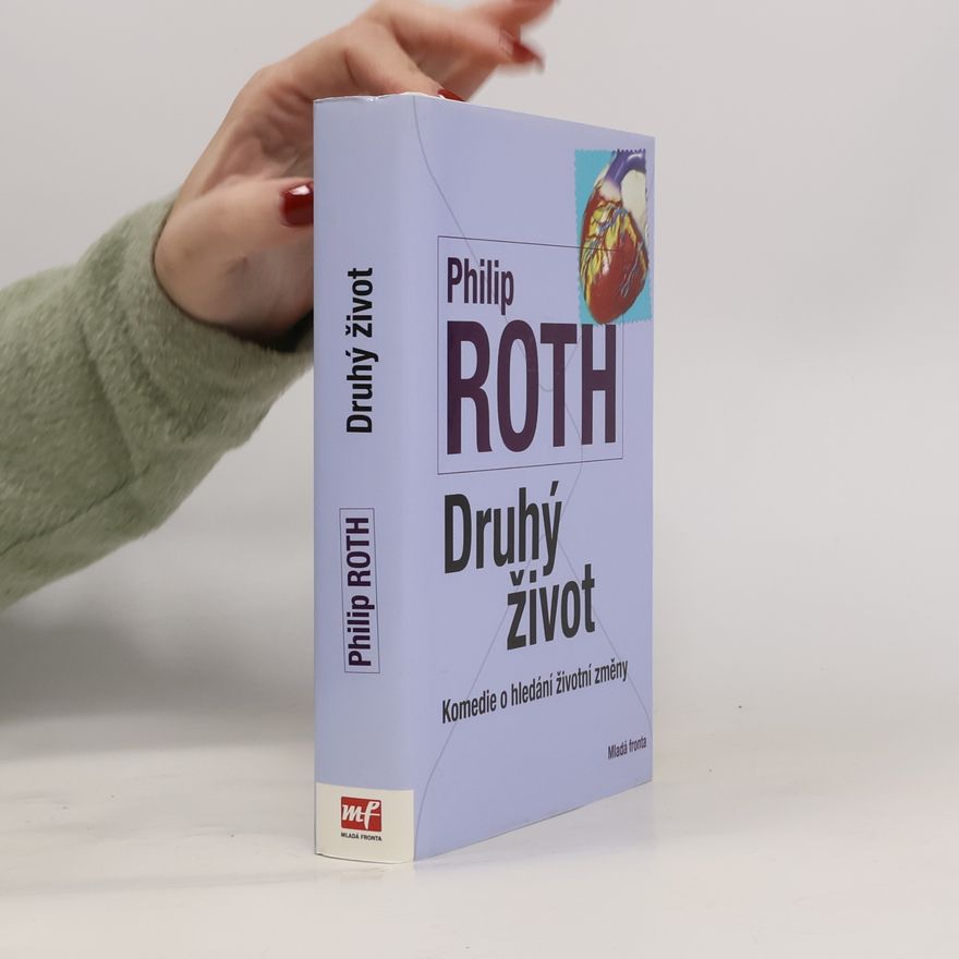 Philip Roth Druhý život. Komedie o hledání životní změny