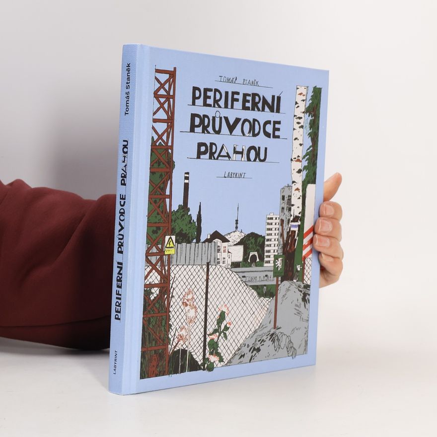 Tomáš Staněk Periferní průvodce Prahou