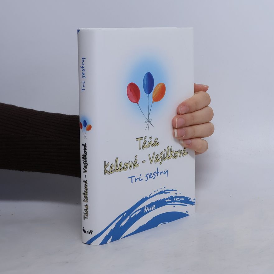 Táňa Keleová-Vasilková Tri sestry