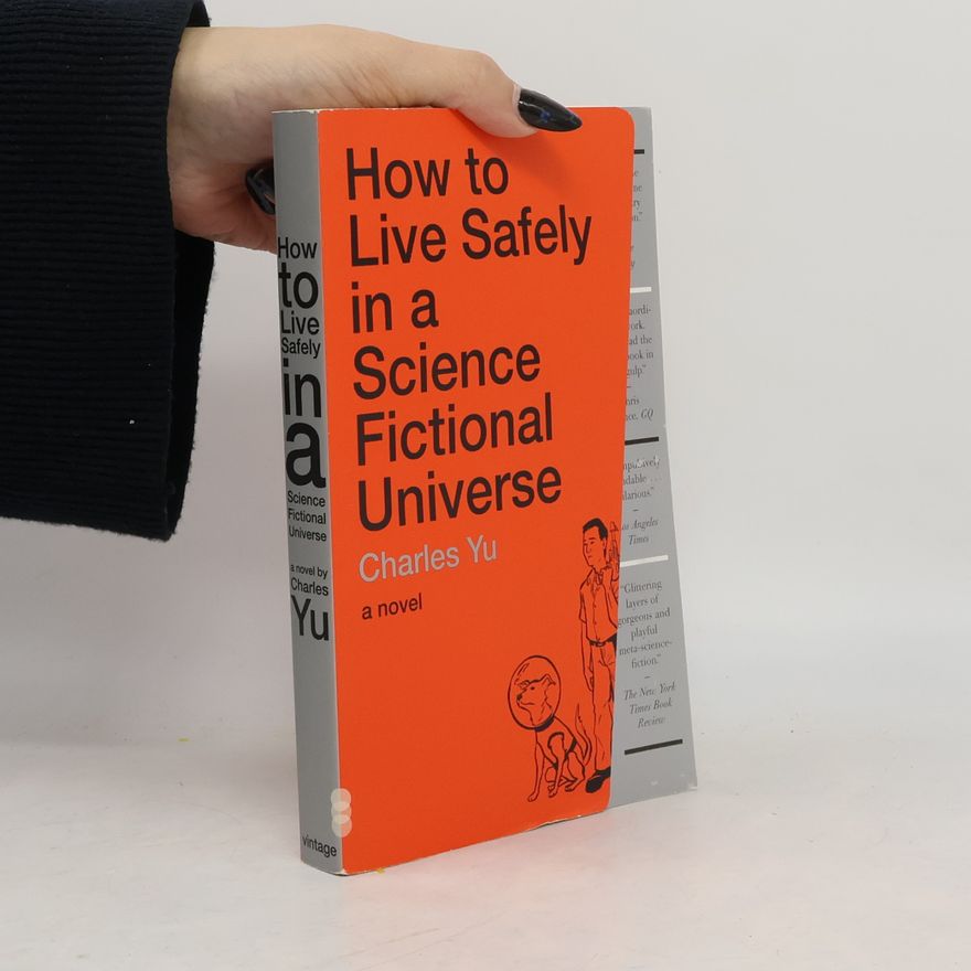 Charles Yu How to Live Safely in a Science Fictional Universe