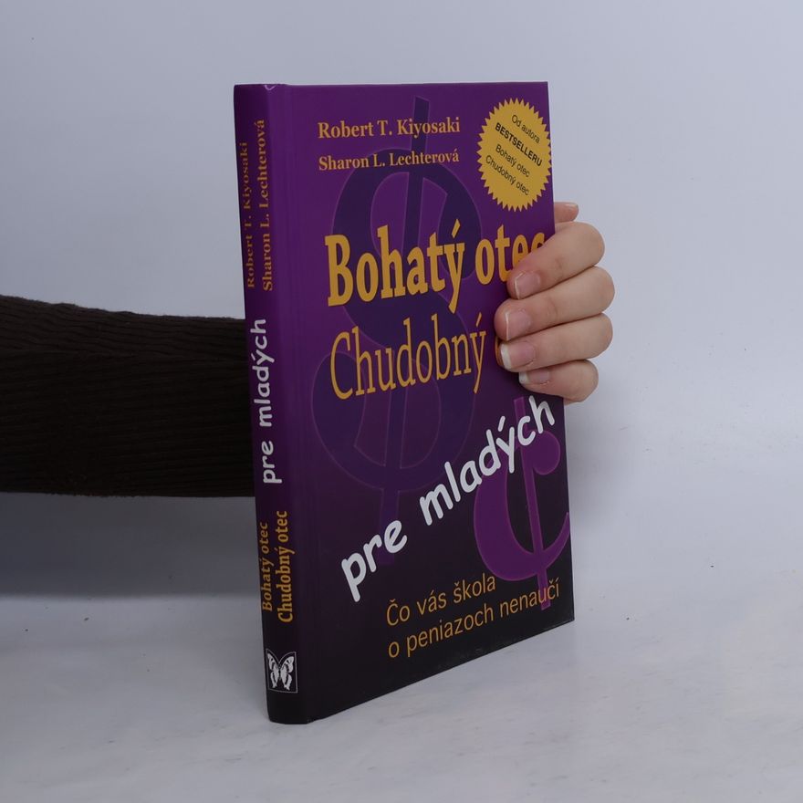 Robert T. Kiyosaki Bohatý otec, chudobný otec pre mladých
