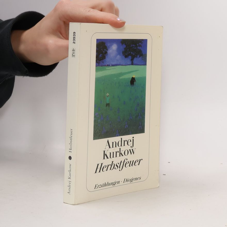 Andrej Kurkov Herbstfeuer