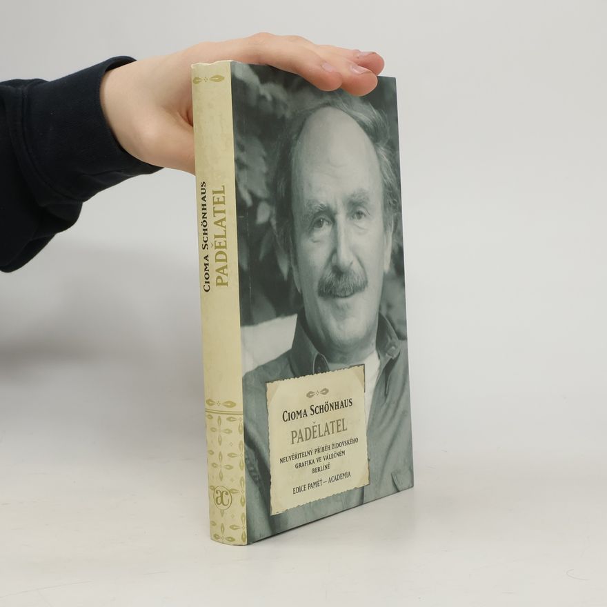 Cioma Schönhaus Padělatel. Neuvěřitelný příběh židovského grafika ve válečném Berlíně.