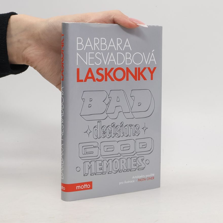 Barbara Nesvadbová Laskonky. Bad decisions, good memories