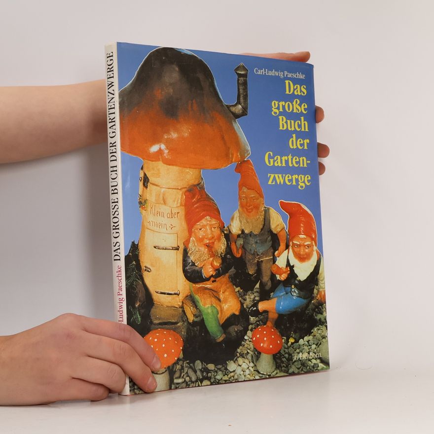 Carl-Ludwig Paeschke Das grosse Buch der Gartenzwerge