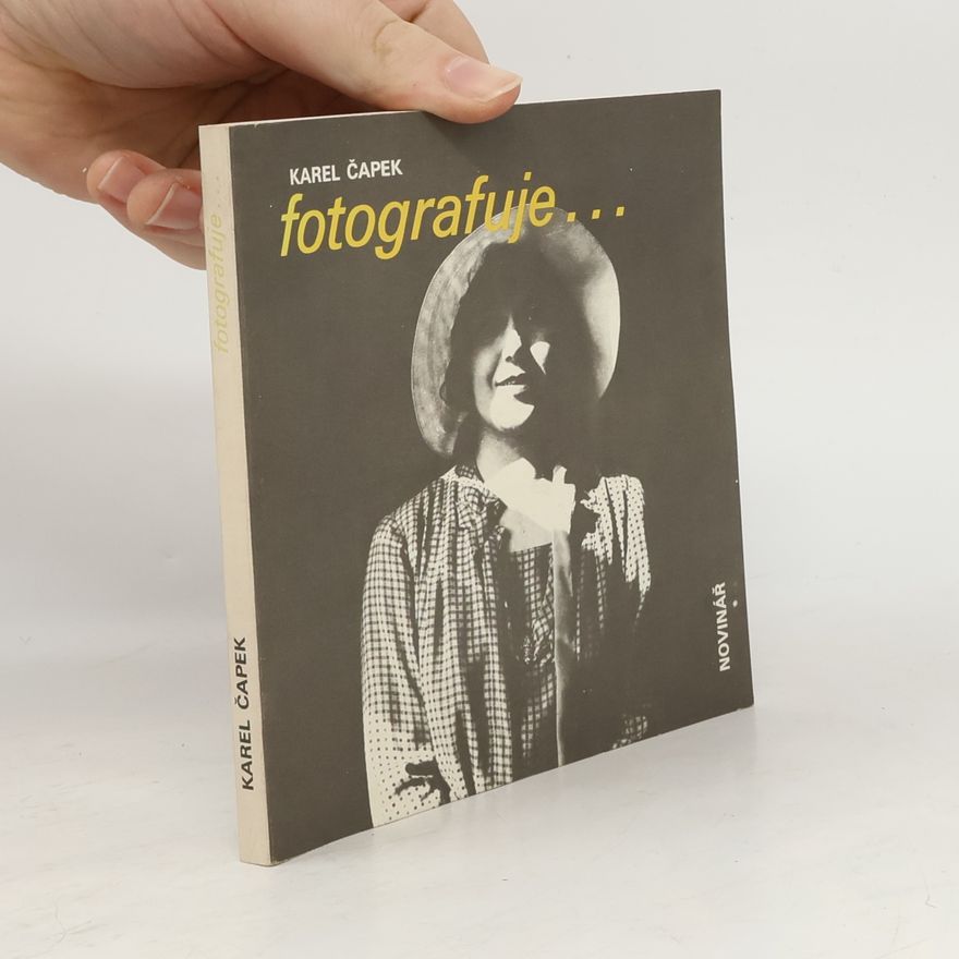 Petr Koháček Karel Čapek fotografuje...