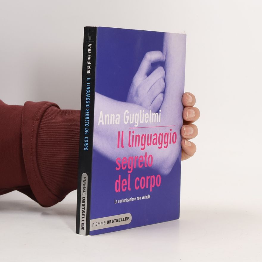 Anna Guglielmi Il linguaggio segreto del corpo