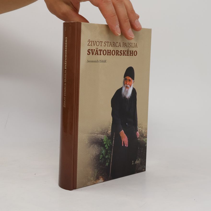 Jeromních Isaak Život starca Paisija Svätohorského. 1. diel