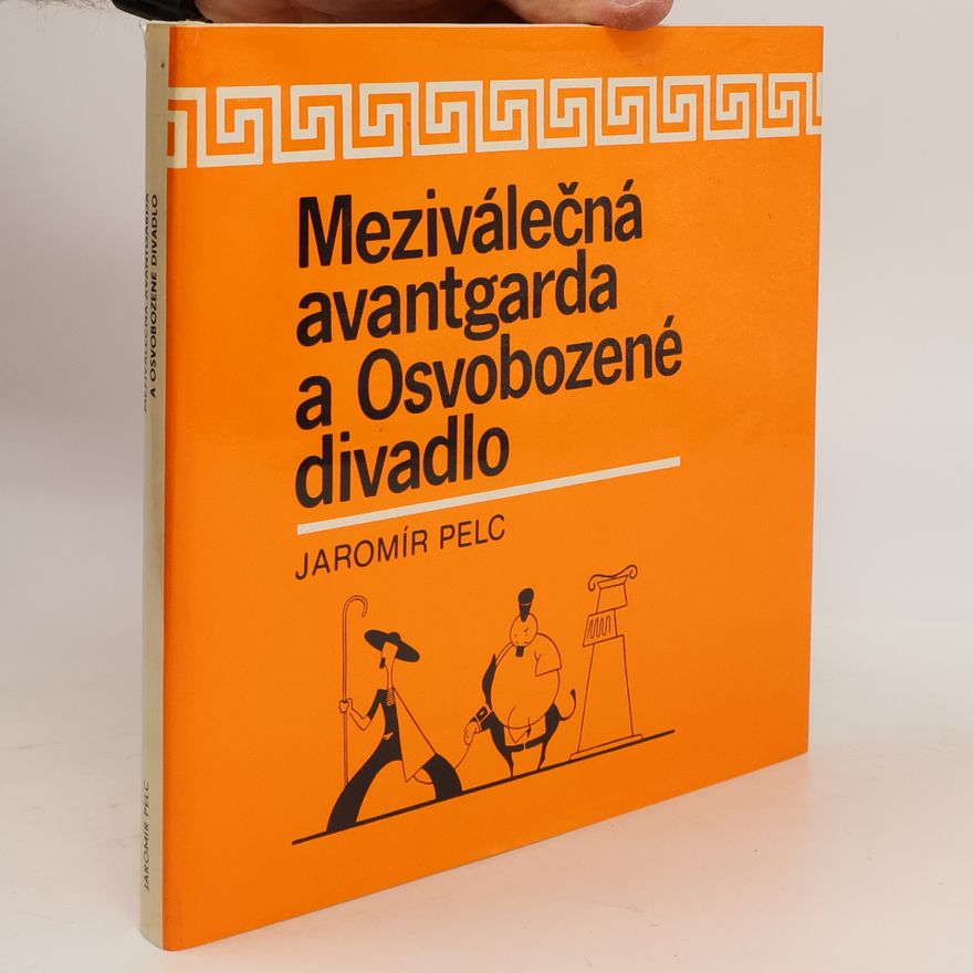 Jaromír Pelc Meziválečná avantgarda a Osvobozené divadlo