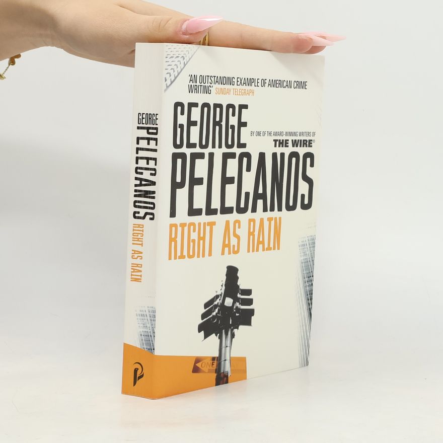 George P. Pelecanos Right as rain