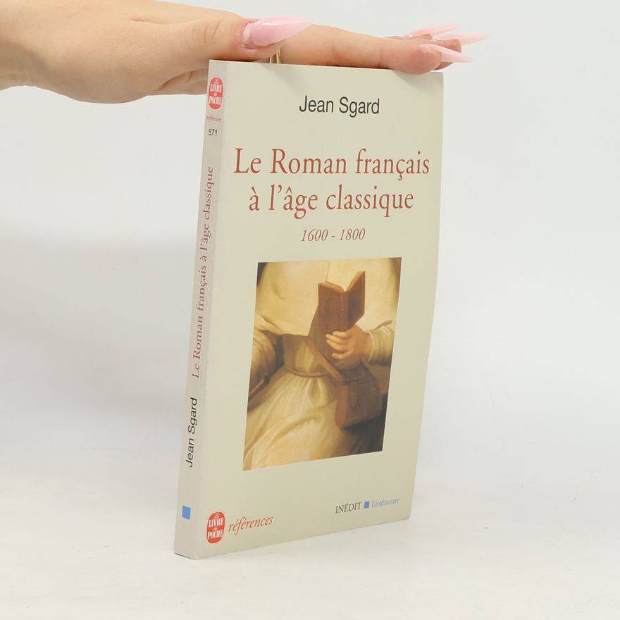 Jean Sgard Références: Le Roman français à l'âge classique