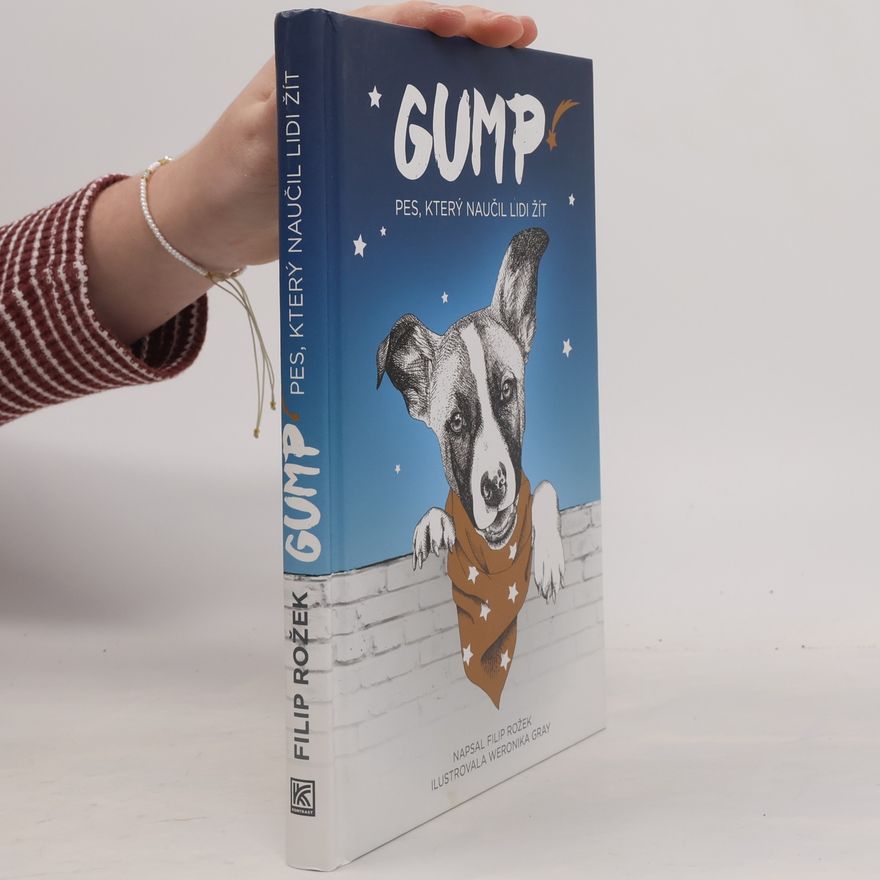 Filip Rožek Gump. Pes, který naučil lidi žít