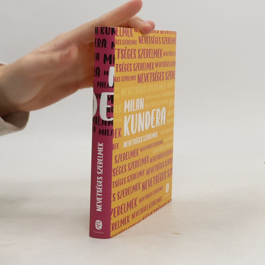 Milan Kundera Nevetséges szerelmek
