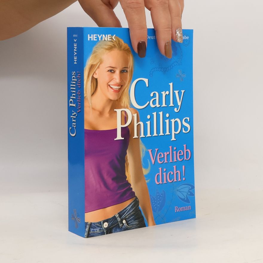 Carly Phillips Verlieb dich!
