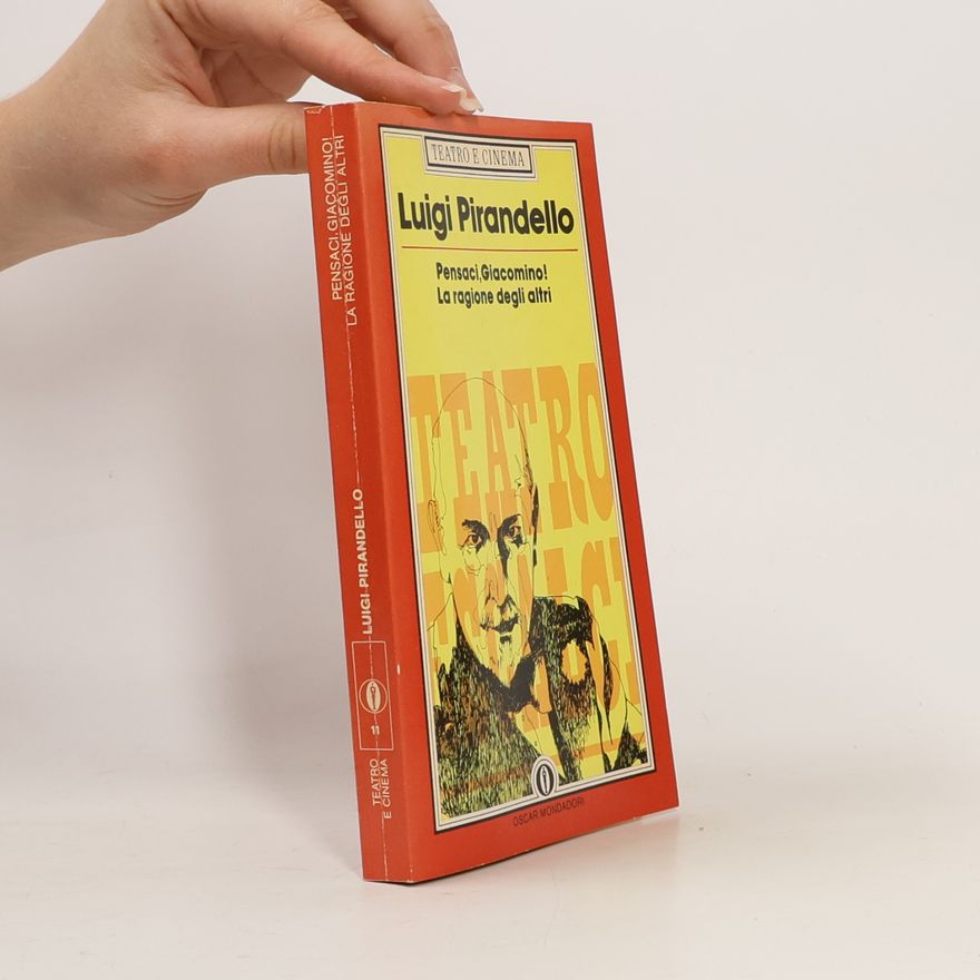 Luigi Pirandello Pensaci, Giacomino! La ragione degli altri