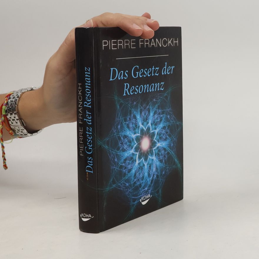 Pierre Franckh Das Gesetz der Resonanz