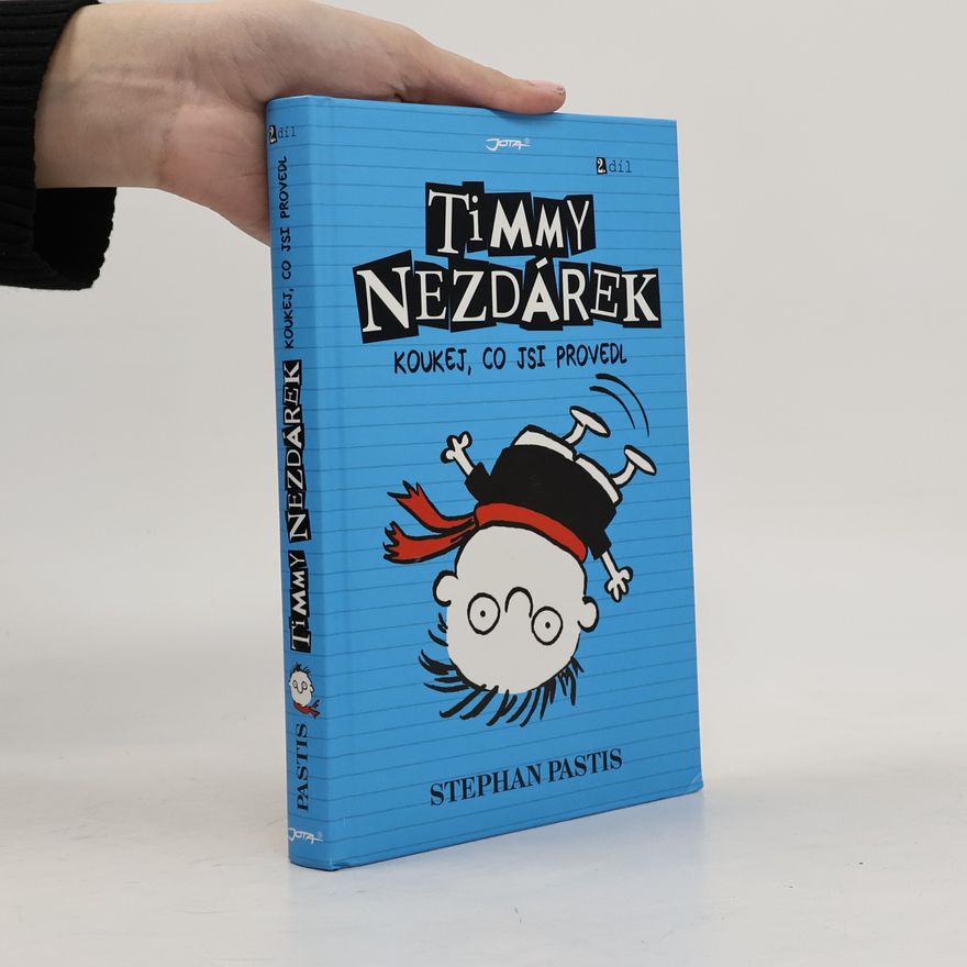 Stephan Pastis Timmy Nezdárek. 2. Díl. Koukej, co jsi provedl