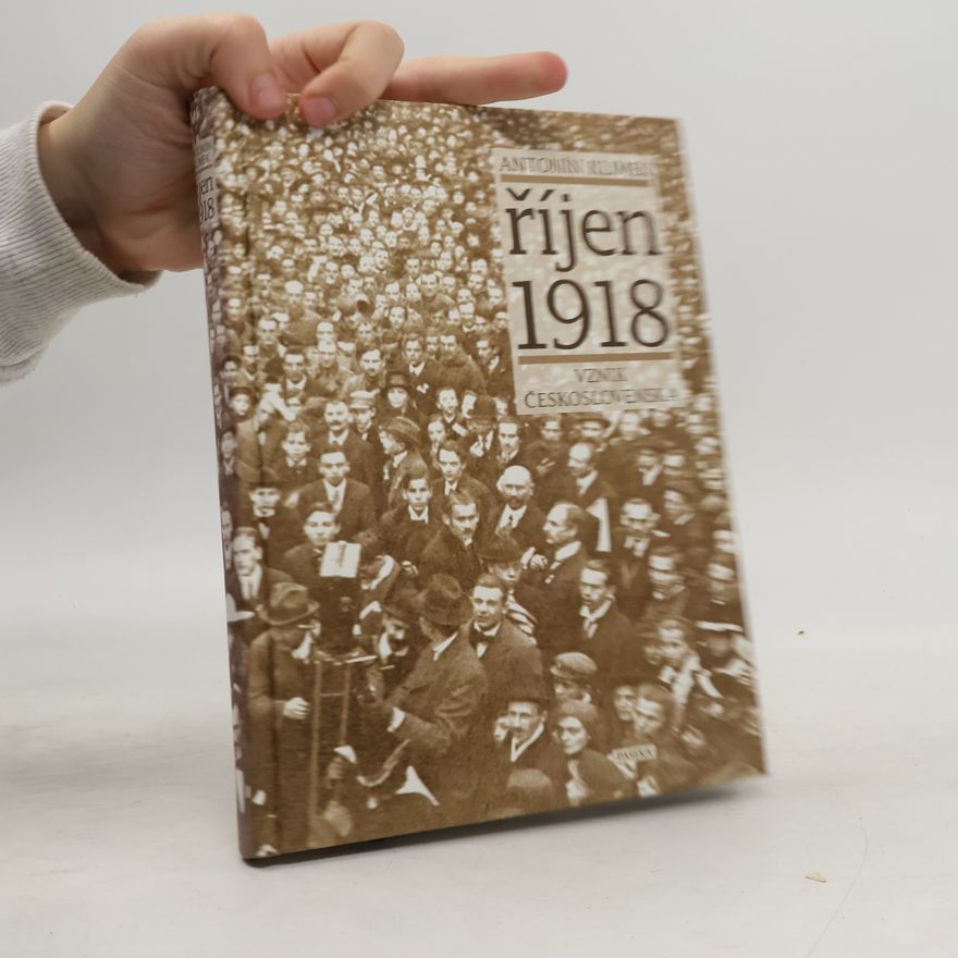Antonín Klimek Říjen 1918. Vznik Československa
