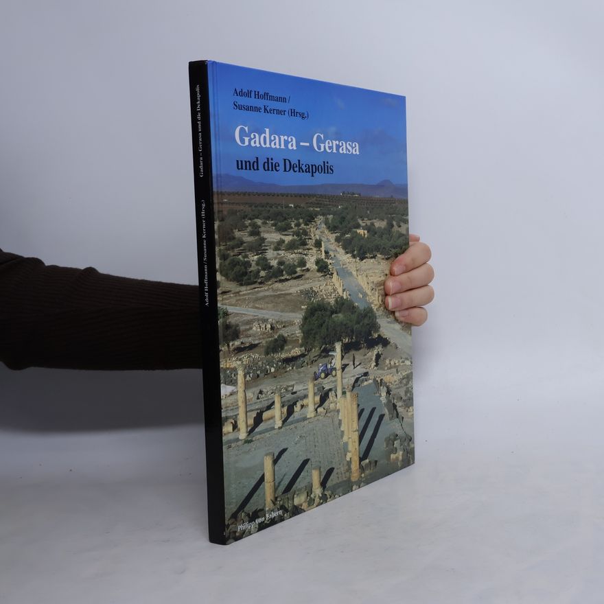 Adolf Hoffmann Gadara - Gerasa und die Dekapolis