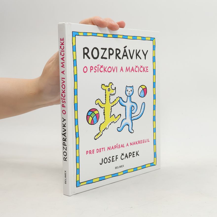 Josef Čapek Rozprávky o psíčkovi a mačičke