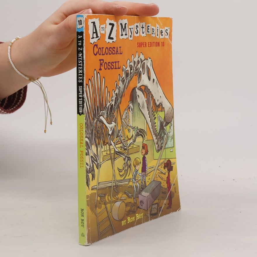 John Steven Gurney A to Z Mysteries Super Edition - 10: Colossal Fossil